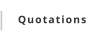 Quotations